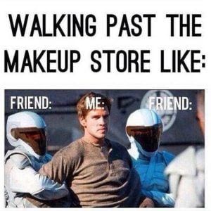 walking past the makeup store