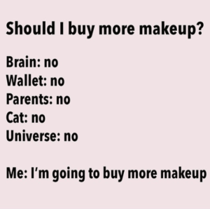 should i buy more makeup