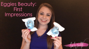 Eggies Beauty First Impressions and Review